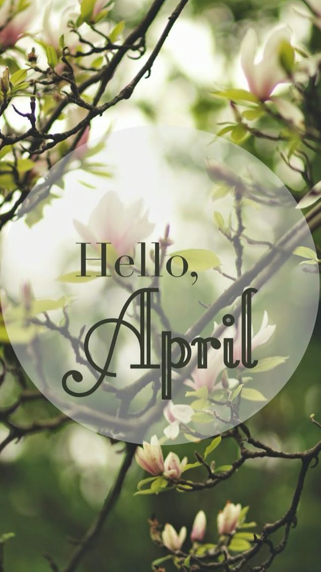 Hello April Iphone Wallpaper - KoLPaPer - Awesome Free HD Wallpapers