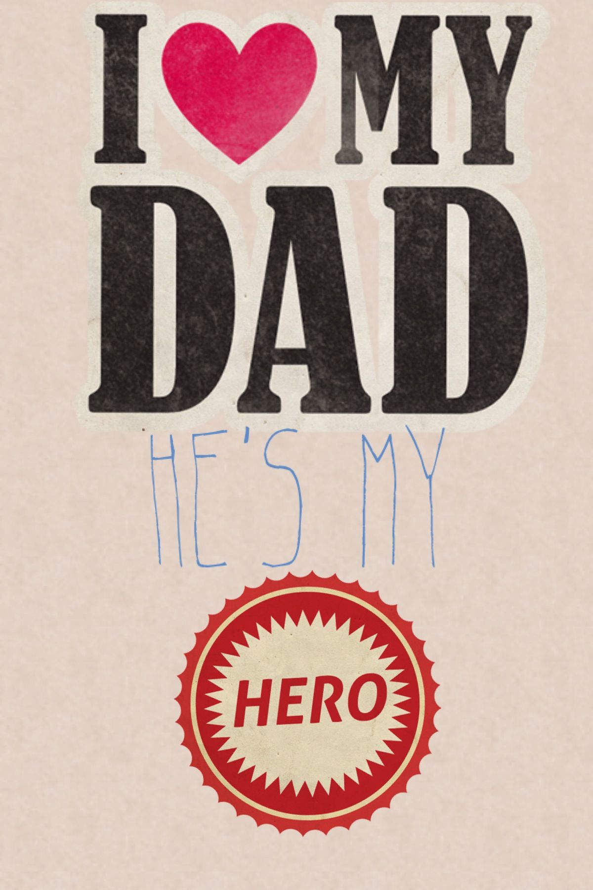 I Love My Dad Hero Wallpaper