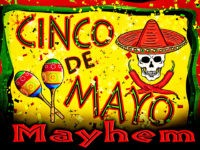 Cinco de Mayo Mayhem