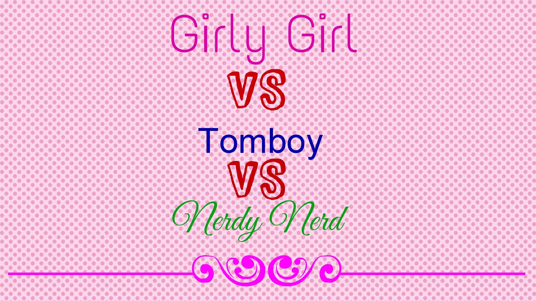 Girly Girl and Tomboy Wallpaper