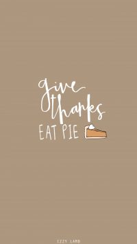Give Thanks Eat Pie Wallpaper