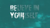Believe in Yourself Wallpaper Desktop